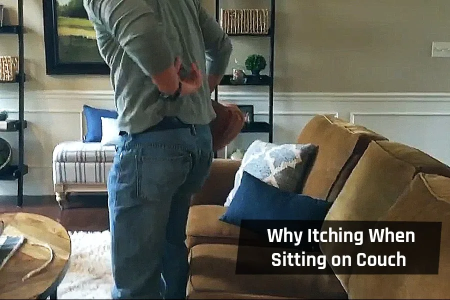 Itching When Sitting on Couch