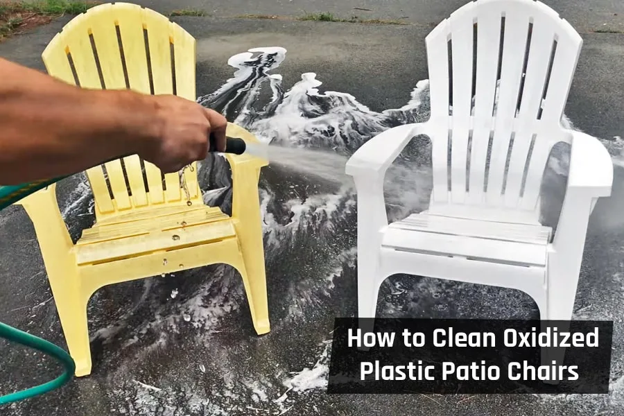 Cleaning Oxidized Plastic Patio Chairs