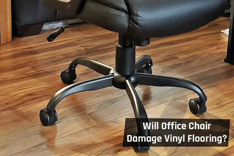 Office Chair Damage on Vinyl Floor