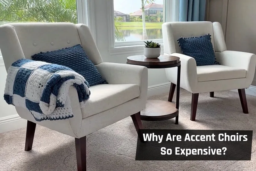 Why Are Accent Chairs So Expensive